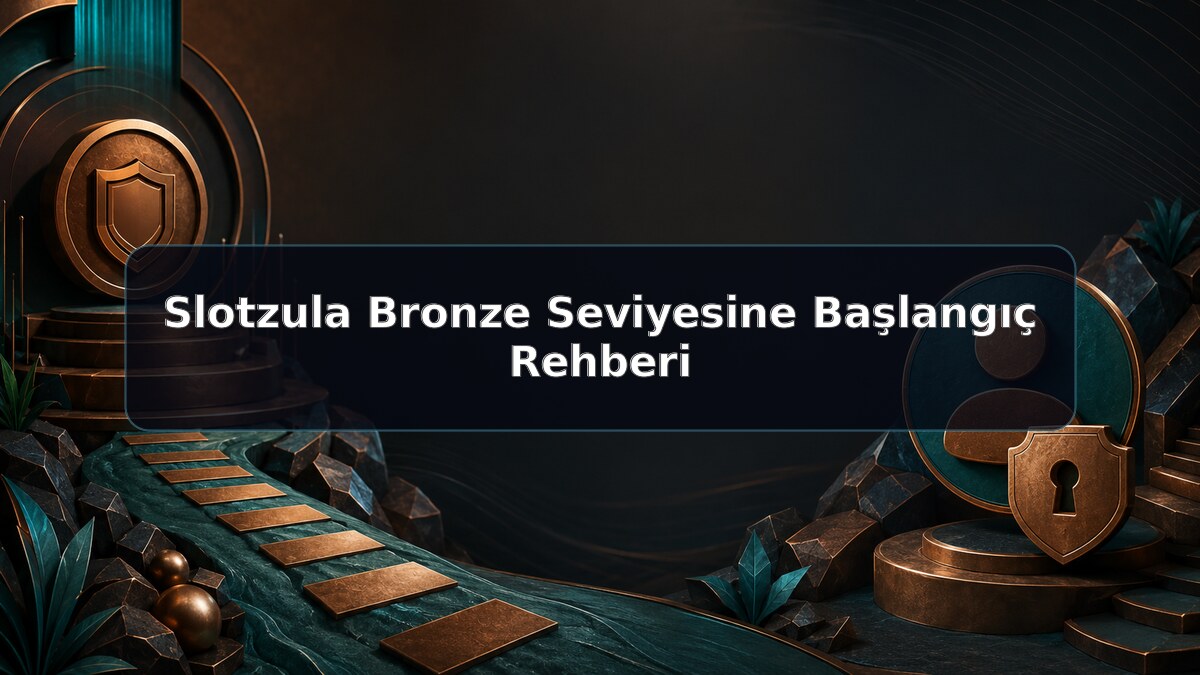Slotzula Bronze Seviyesine Başlangıç Rehberi hakkında Slotzula görseli