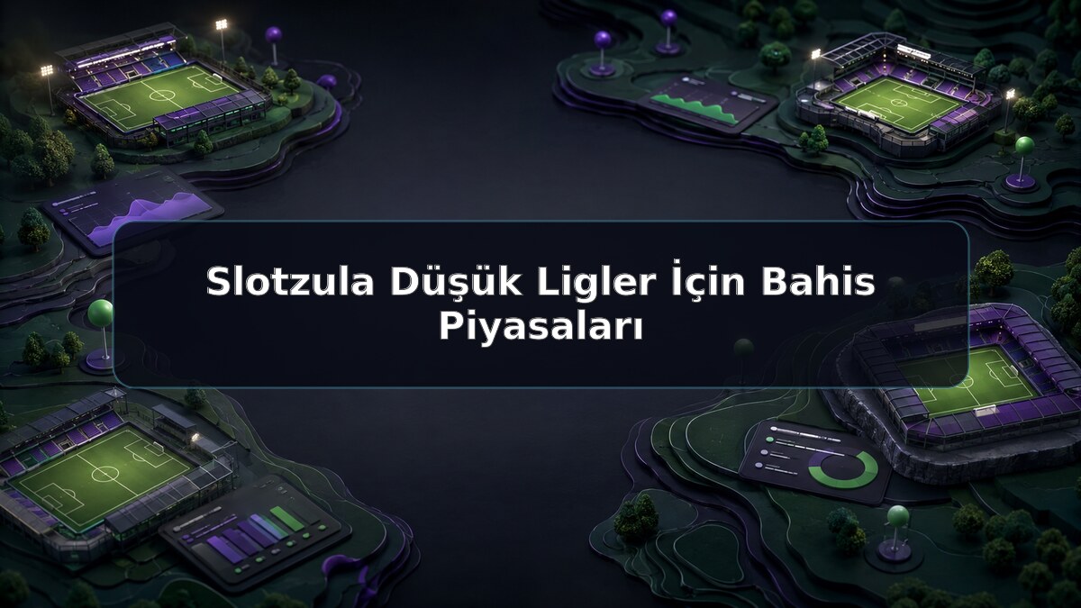 Slotzula Düşük Ligler İçin Bahis Piyasaları hakkında Slotzula görseli