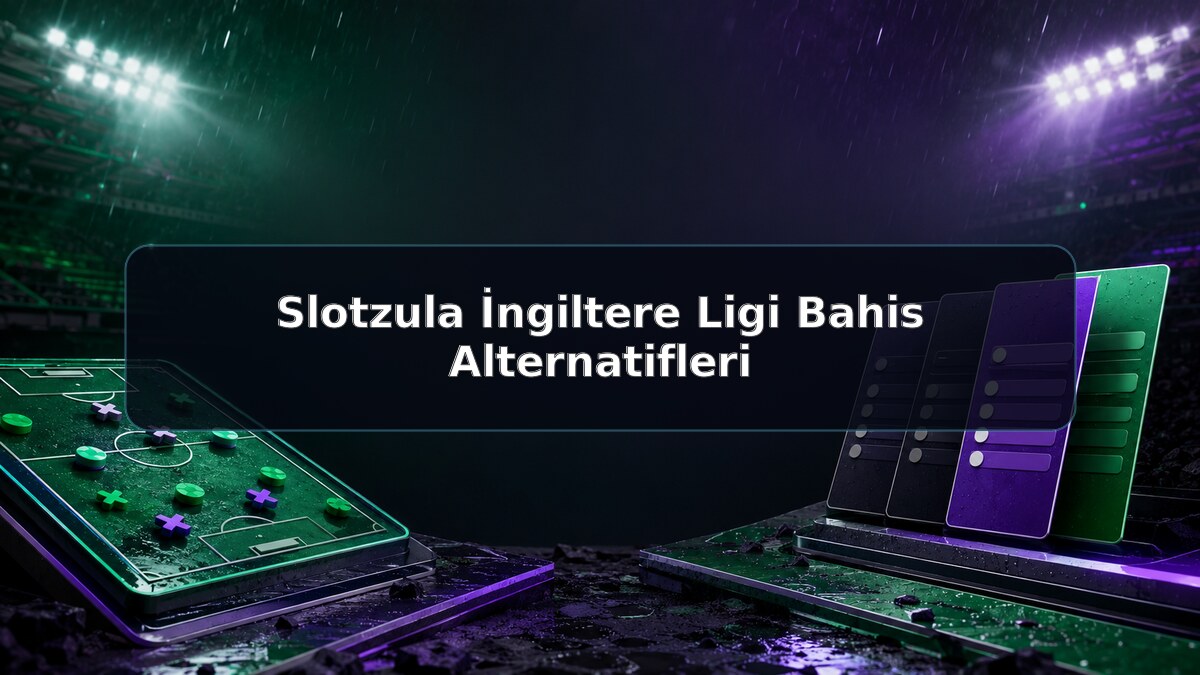 Slotzula İngiltere Ligi Bahis Alternatifleri hakkında Slotzula görseli