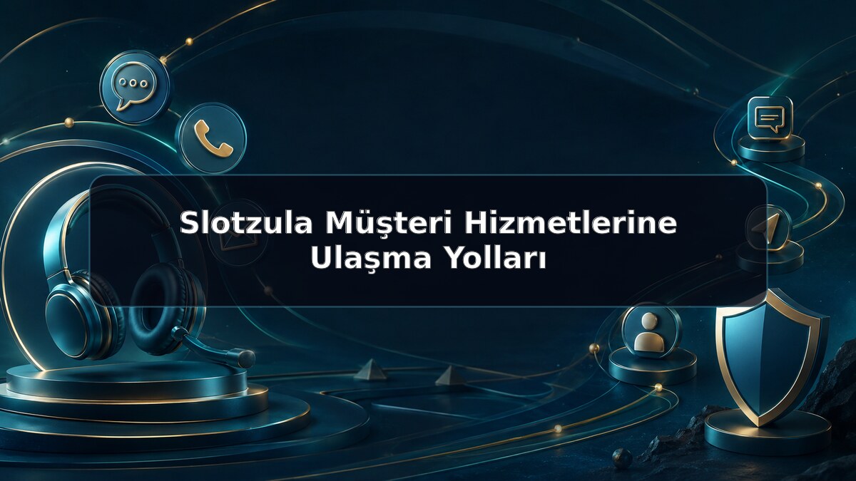 Slotzula Müşteri Hizmetlerine Ulaşma Yolları hakkında Slotzula görseli