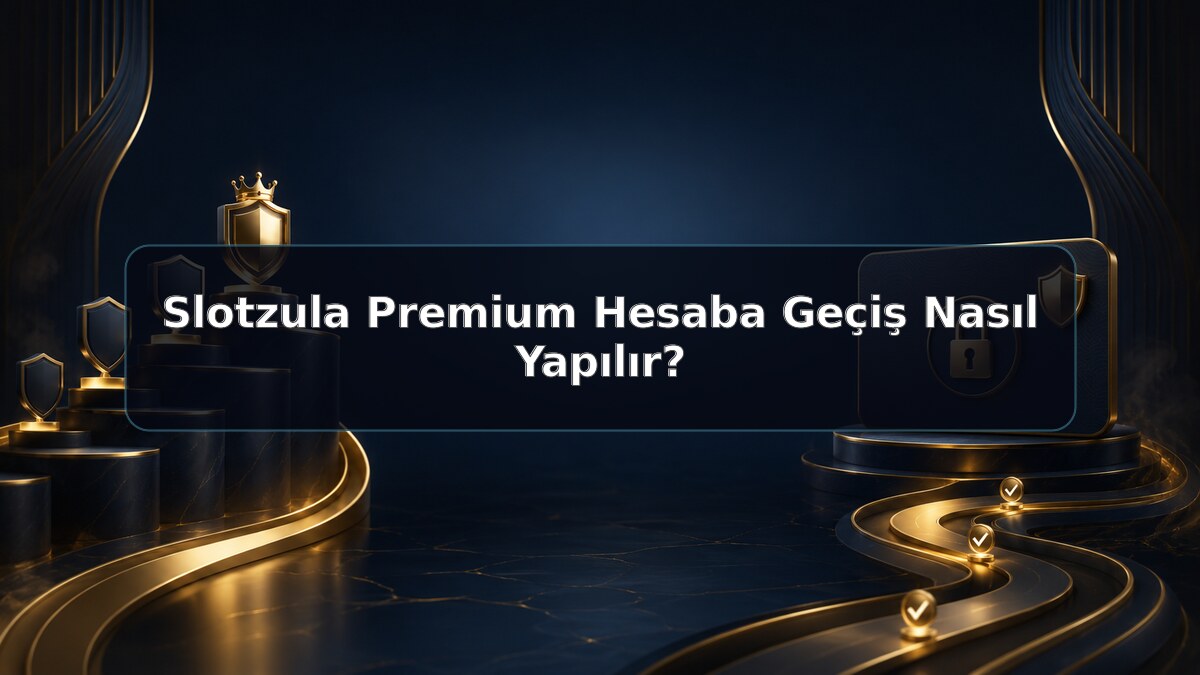 Slotzula Premium Hesaba Geçiş Nasıl Yapılır hakkında Slotzula görseli