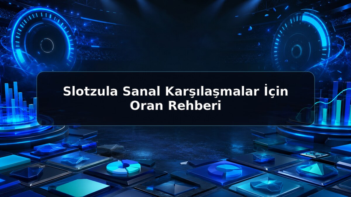Slotzula Sanal Karşılaşmalar İçin Oran Rehberi hakkında Slotzula görseli